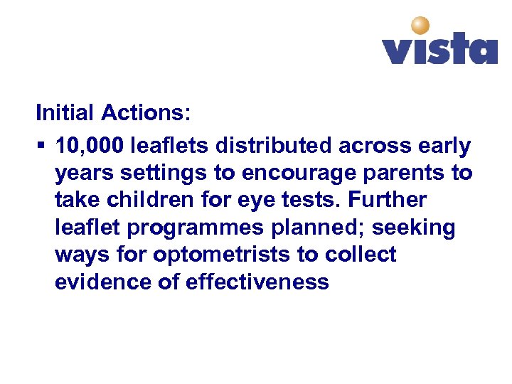 Initial Actions: § 10, 000 leaflets distributed across early years settings to encourage parents