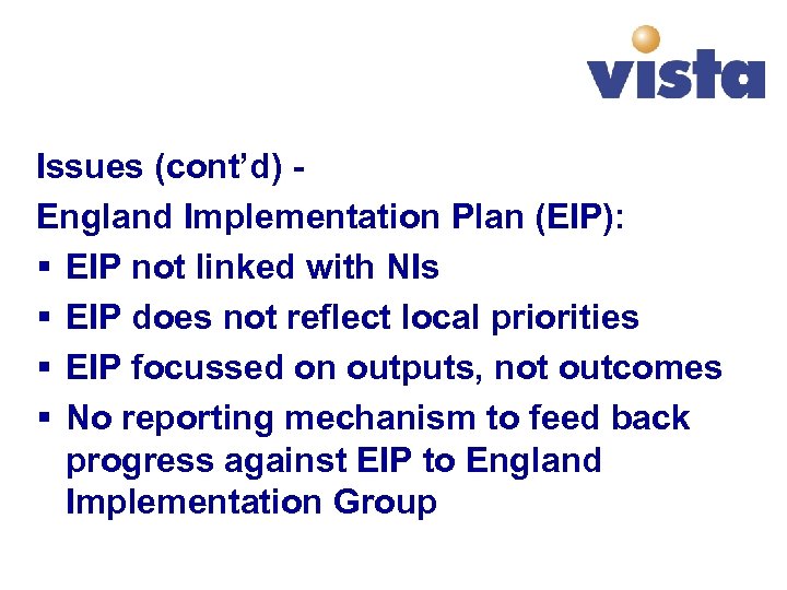 Issues (cont’d) - England Implementation Plan (EIP): § EIP not linked with NIs §