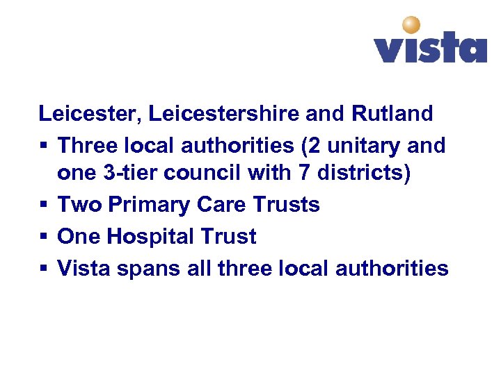 Leicester, Leicestershire and Rutland § Three local authorities (2 unitary and one 3 -tier