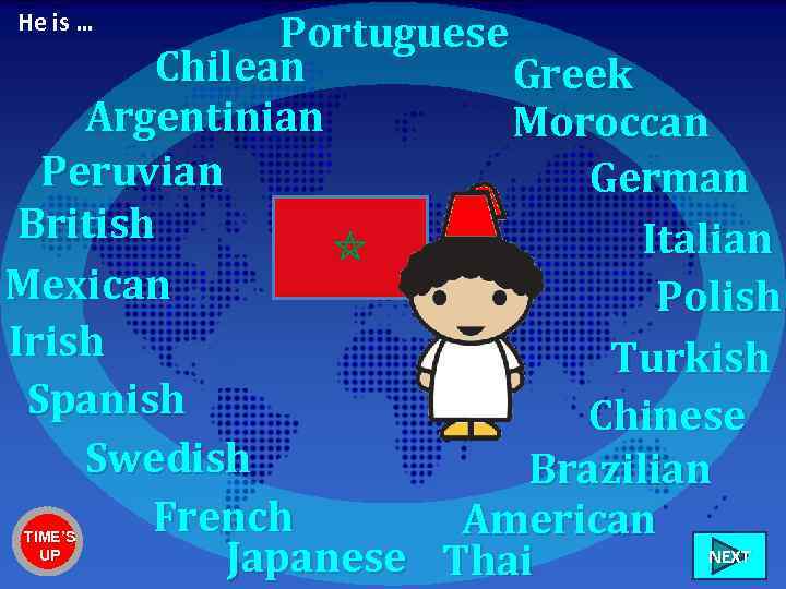 Portuguese Chilean Greek Argentinian Moroccan Peruvian German British Italian Mexican Polish Irish Turkish Spanish