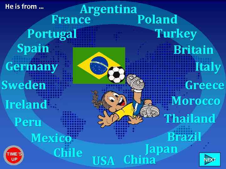 Argentina France Poland Turkey Portugal Spain Britain Germany Italy Greece Sweden Morocco Ireland Thailand