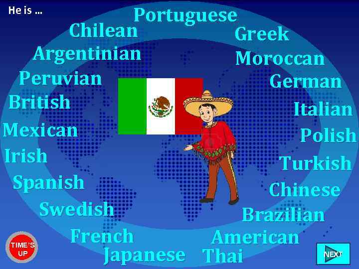 Portuguese Chilean Greek Argentinian Moroccan Peruvian German British Italian Mexican Polish Irish Turkish Spanish