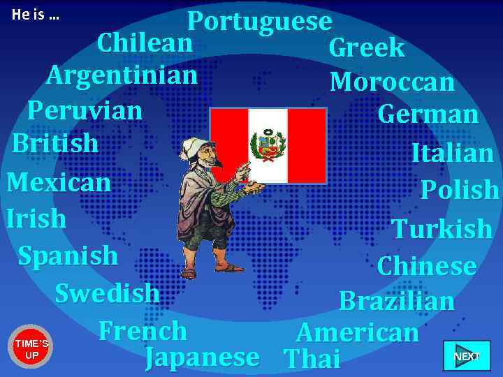 Portuguese Chilean Greek Argentinian Moroccan Peruvian German British Italian Mexican Polish Irish Turkish Spanish