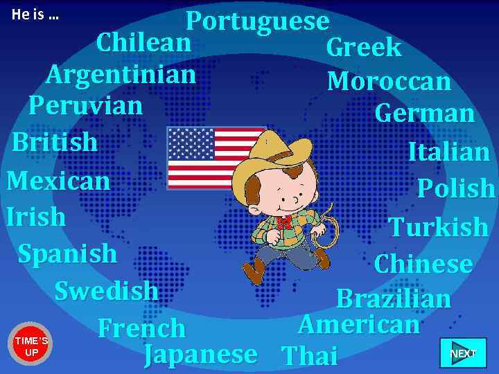 Portuguese Chilean Greek Argentinian Moroccan Peruvian German British Italian Mexican Polish Irish Turkish Spanish