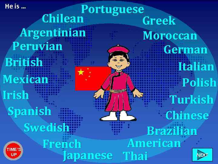 Portuguese Chilean Greek Argentinian Moroccan Peruvian German British Italian Mexican Polish Irish Turkish Spanish