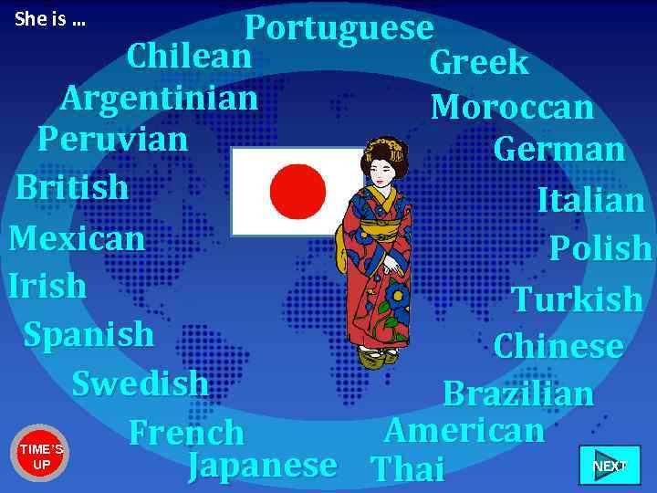 Portuguese Chilean Greek Argentinian Moroccan Peruvian German British Italian Mexican Polish Irish Turkish Spanish