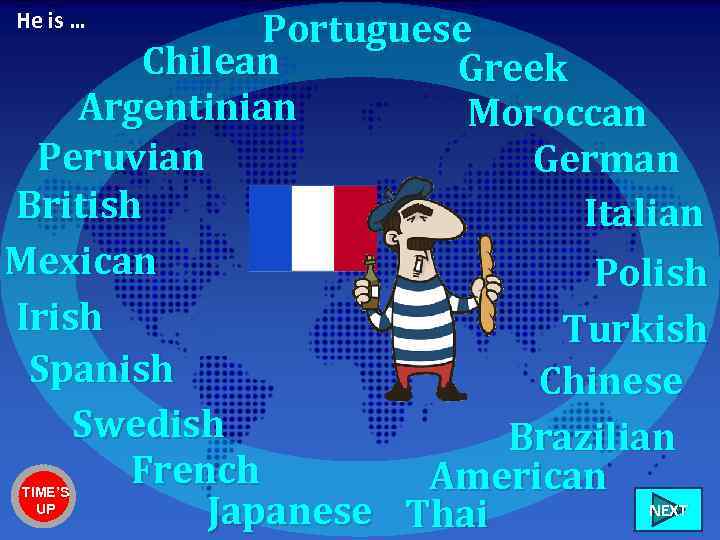 Portuguese Chilean Greek Argentinian Moroccan Peruvian German British Italian Mexican Polish Irish Turkish Spanish