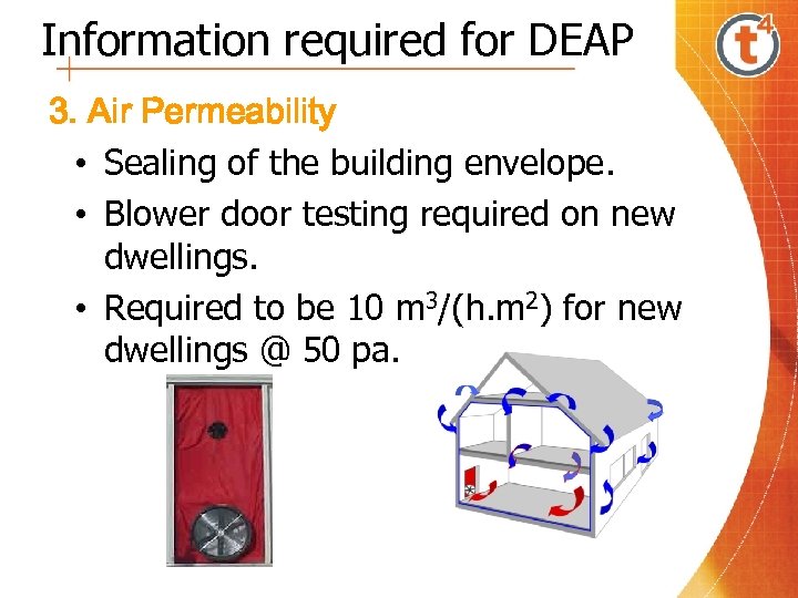 Information required for DEAP 3. Air Permeability • Sealing of the building envelope. •