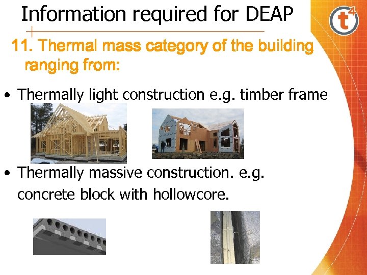 Information required for DEAP 11. Thermal mass category of the building ranging from: •