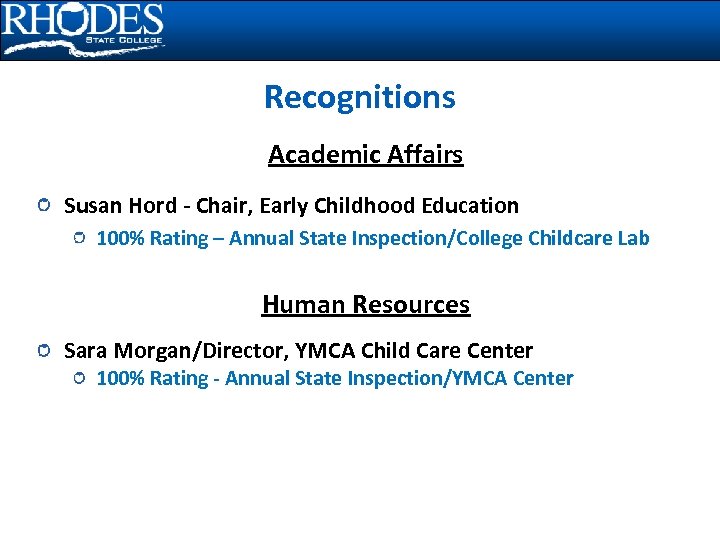 Recognitions Academic Affairs Susan Hord - Chair, Early Childhood Education 100% Rating – Annual
