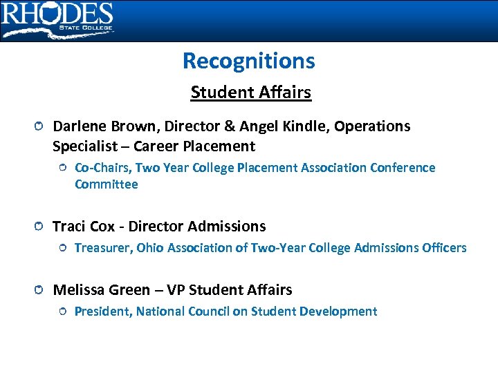 Recognitions Student Affairs Darlene Brown, Director & Angel Kindle, Operations Specialist – Career Placement