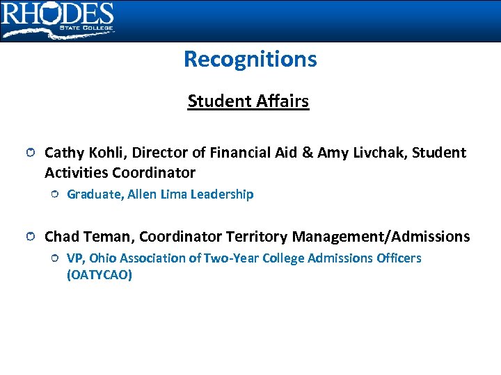 Recognitions Student Affairs Cathy Kohli, Director of Financial Aid & Amy Livchak, Student Activities