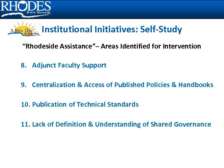 Institutional Initiatives: Self-Study “Rhodeside Assistance”– Areas Identified for Intervention 8. Adjunct Faculty Support 9.