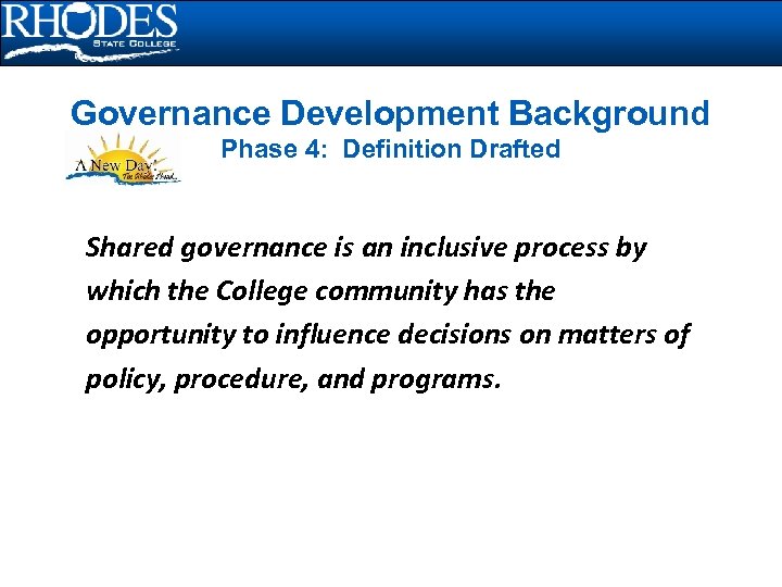 Governance Development Background Phase 4: Definition Drafted Shared governance is an inclusive process by