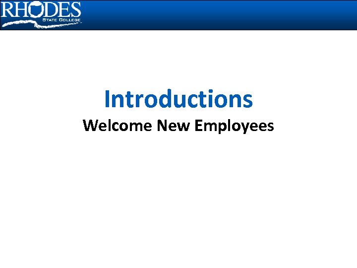 Introductions Welcome New Employees 