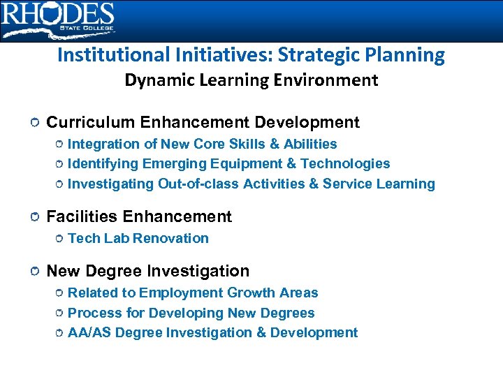 Institutional Initiatives: Strategic Planning Dynamic Learning Environment Curriculum Enhancement Development Integration of New Core