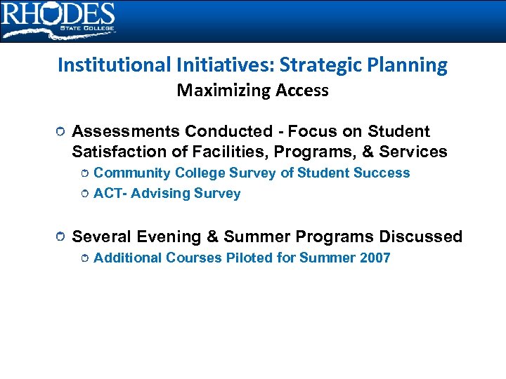 Institutional Initiatives: Strategic Planning Maximizing Access Assessments Conducted - Focus on Student Satisfaction of