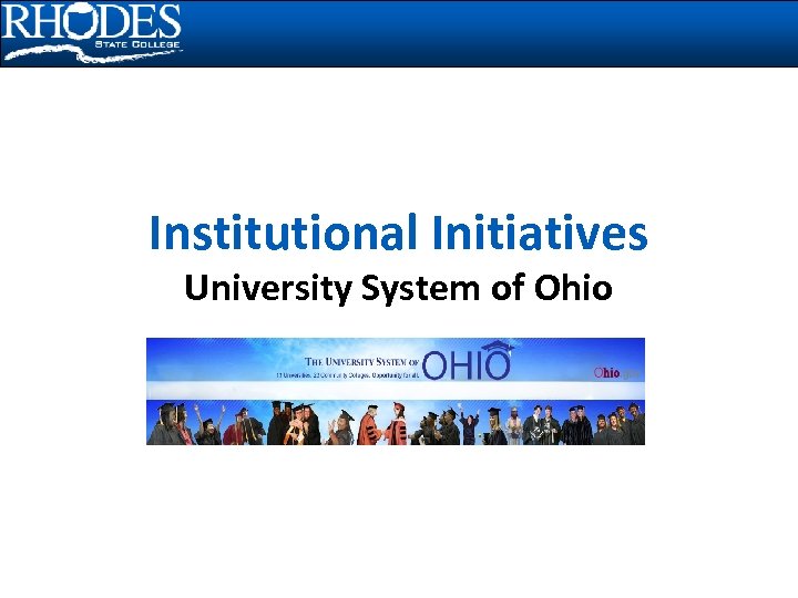 Institutional Initiatives University System of Ohio 
