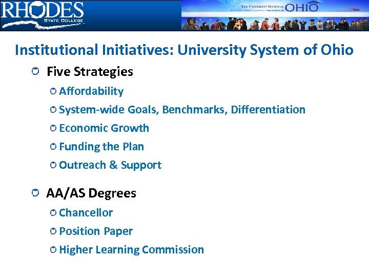 Institutional Initiatives: University System of Ohio Five Strategies Affordability System-wide Goals, Benchmarks, Differentiation Economic