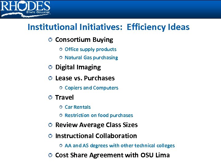 Institutional Initiatives: Efficiency Ideas Consortium Buying Office supply products Natural Gas purchasing Digital Imaging