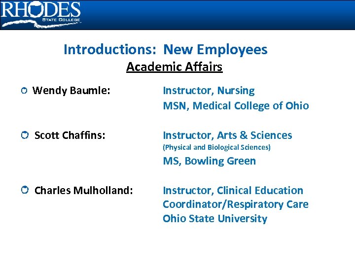 Introductions: New Employees Academic Affairs Wendy Baumle: Instructor, Nursing MSN, Medical College of Ohio