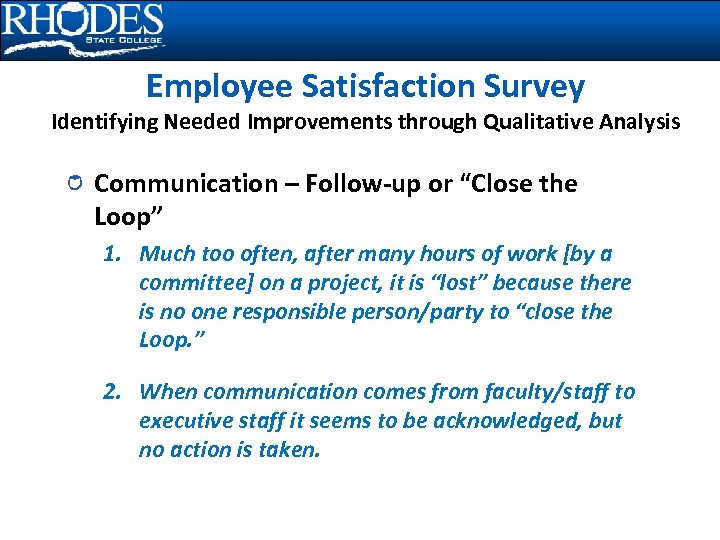 Employee Satisfaction Survey Identifying Needed Improvements through Qualitative Analysis Communication – Follow-up or “Close