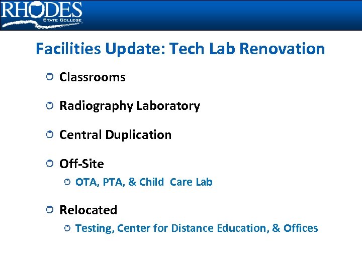 Facilities Update: Tech Lab Renovation Classrooms Radiography Laboratory Central Duplication Off-Site OTA, PTA, &