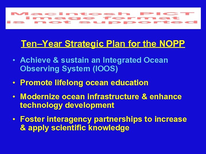 Ten–Year Strategic Plan for the NOPP • Achieve & sustain an Integrated Ocean Observing