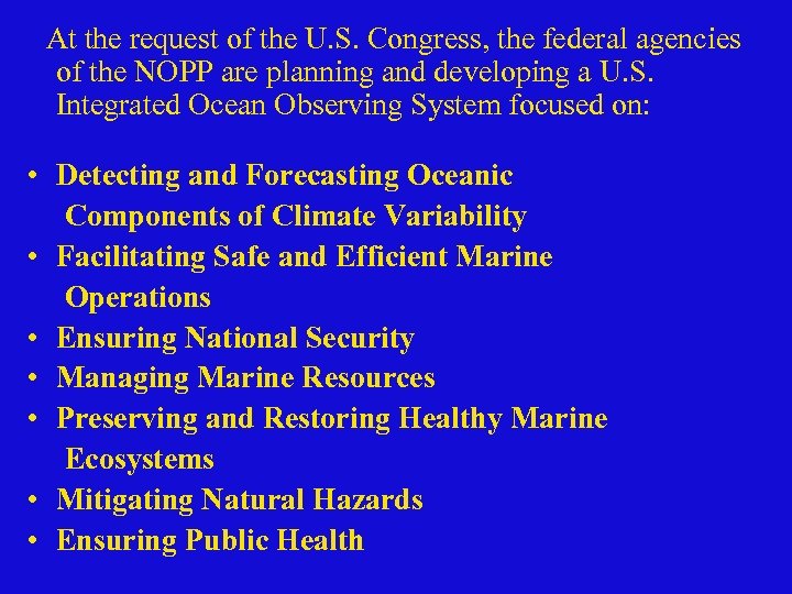 At the request of the U. S. Congress, the federal agencies of the NOPP