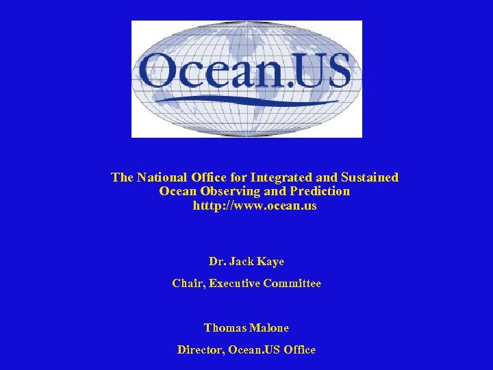 The National Office for Integrated and Sustained Ocean Observing and Prediction htttp: //www. ocean.