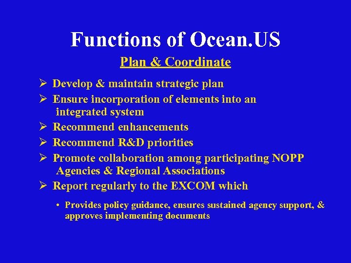 Functions of Ocean. US Plan & Coordinate Ø Develop & maintain strategic plan Ø