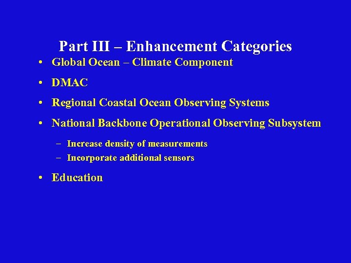 Part III – Enhancement Categories • Global Ocean – Climate Component • DMAC •