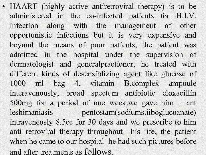  • HAART (highly active antiretroviral therapy) is to be administered in the co-infected