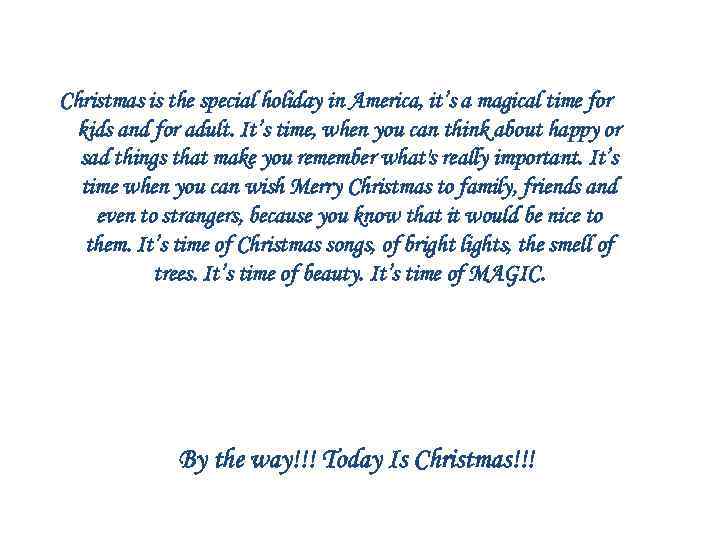 Christmas is the special holiday in America, it’s a magical time for kids and