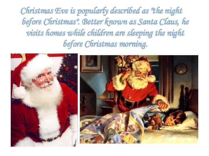 Christmas Eve is popularly described as 