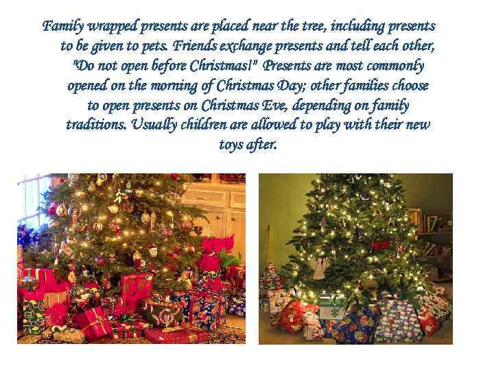 Family wrapped presents are placed near the tree, including presents to be given to