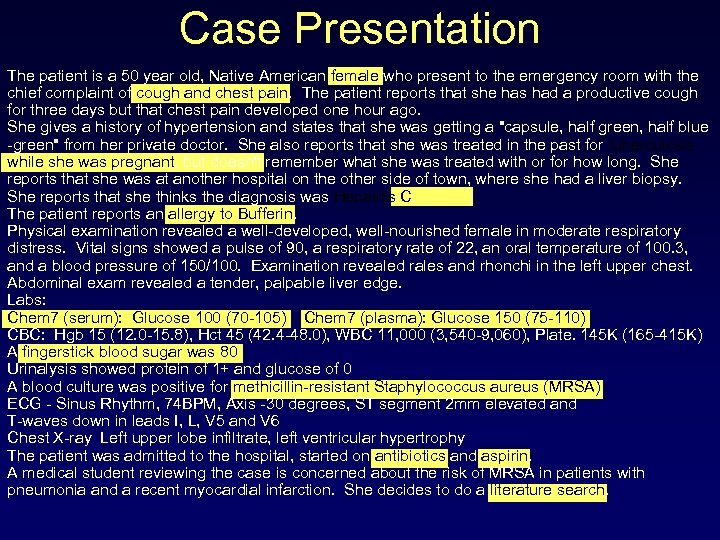 Case Presentation The patient is a 50 year old, Native American female who present