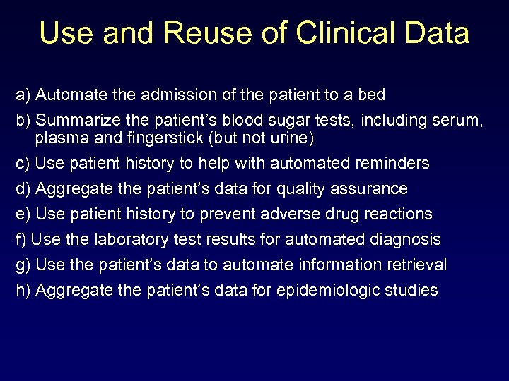 Use and Reuse of Clinical Data a) Automate the admission of the patient to