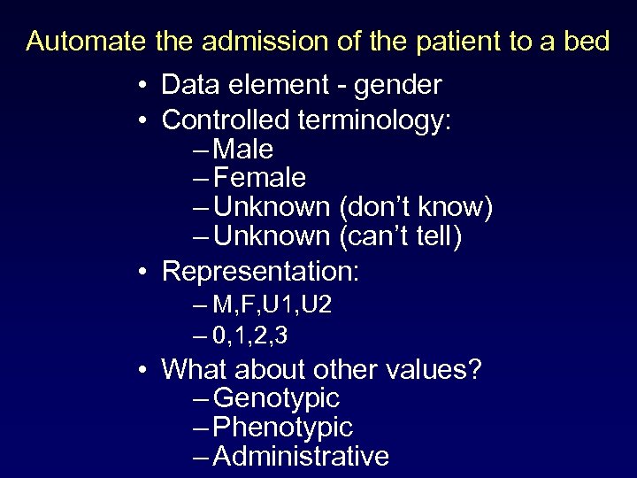 Automate the admission of the patient to a bed • Data element - gender