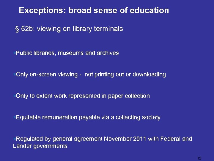 Exceptions: broad sense of education § 52 b: viewing on library terminals §Public libraries,