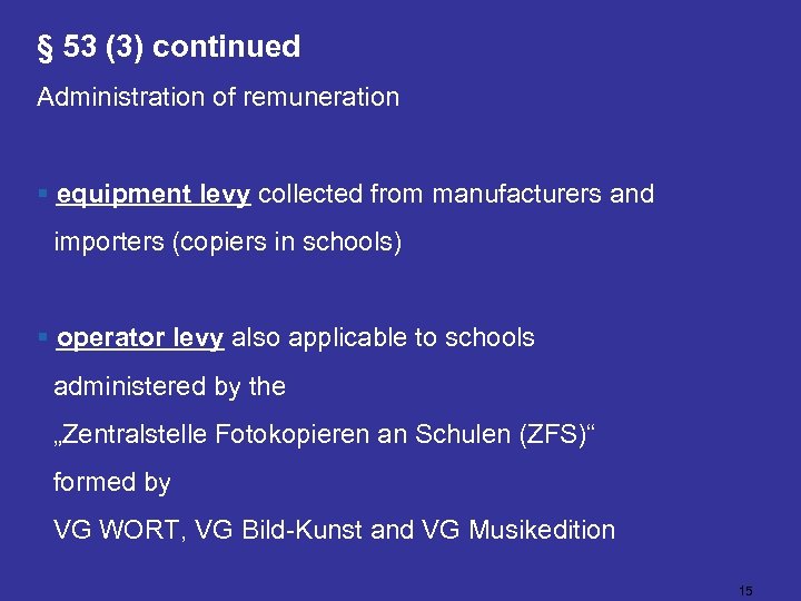 § 53 (3) continued Administration of remuneration § equipment levy collected from manufacturers and
