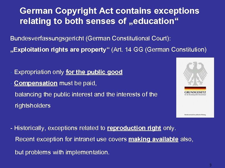 German Copyright Act contains exceptions relating to both senses of „education“ Bundesverfassungsgericht (German Constitutional