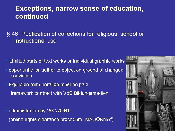 Exceptions, narrow sense of education, continued § 46: Publication of collections for religious, school