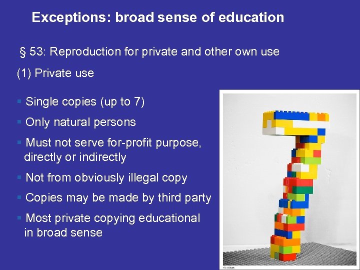 Exceptions: broad sense of education § 53: Reproduction for private and other own use