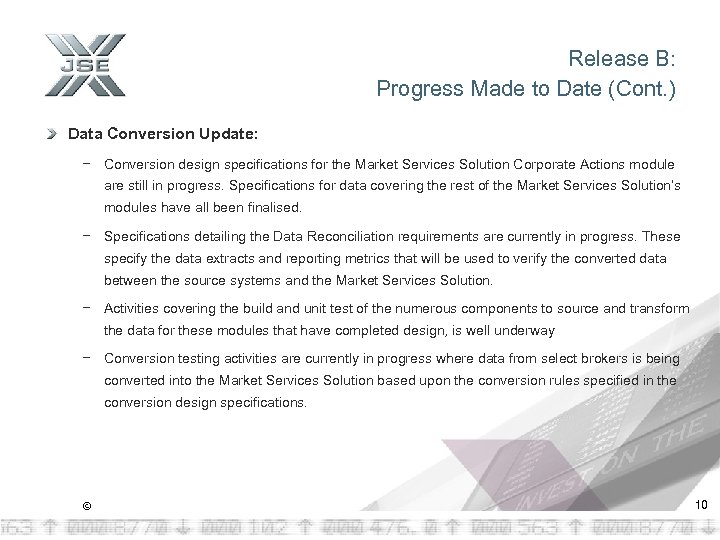 Release B: Progress Made to Date (Cont. ) Data Conversion Update: − Conversion design