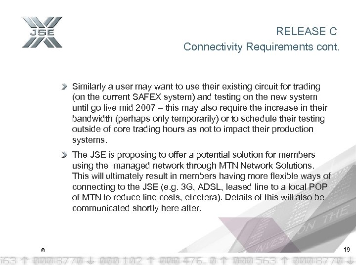 RELEASE C Connectivity Requirements cont. Similarly a user may want to use their existing