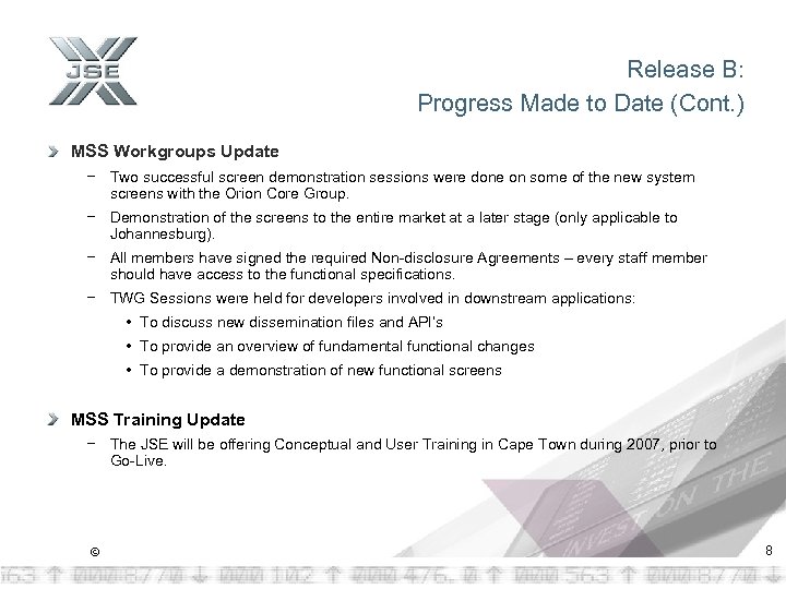 Release B: Progress Made to Date (Cont. ) MSS Workgroups Update − Two successful
