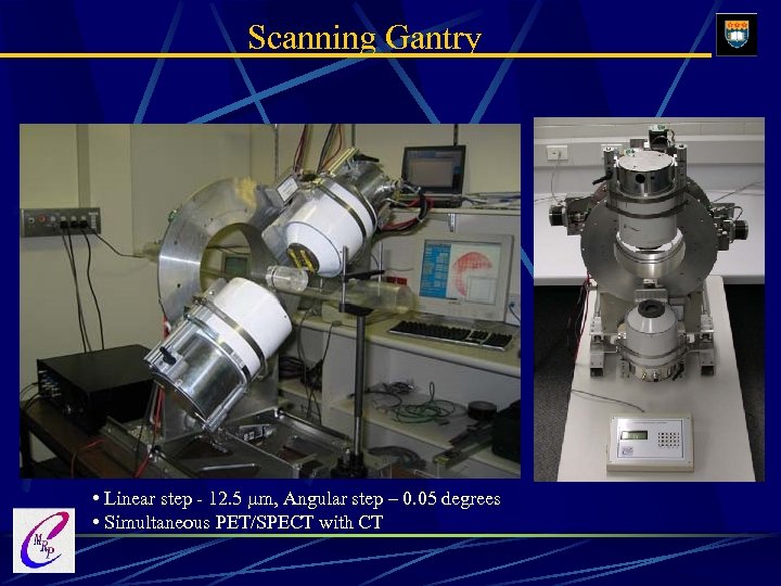 Scanning Gantry • Linear step - 12. 5 mm, Angular step – 0. 05