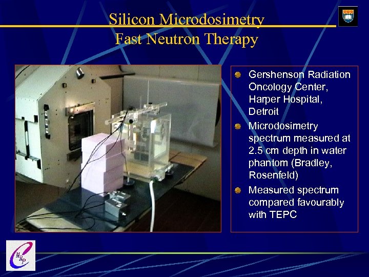 Silicon Microdosimetry Fast Neutron Therapy Gershenson Radiation Oncology Center, Harper Hospital, Detroit Microdosimetry spectrum