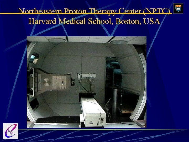Northeastern Proton Therapy Center (NPTC) Harvard Medical School, Boston, USA 